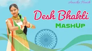Desh Bhakti Mashup | Patriotic Song Dance | Easy Dance Steps | Anuska Hensh