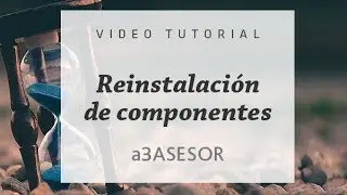 Reinstalaci&oacute;n de componentes a3ASESOR