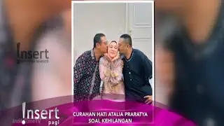 NEWS HILITE! CURAHAN HATI ATALIA PRARATYA SOAL KEHILANGAN! INSERT HARI INI TRANSTV