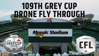 Fly through the 109th Grey Cup!
