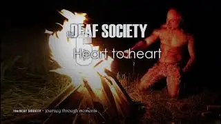 6. The DEAF SOCIETY - Heart to heart  |  Journey through moments (c)2025 (Lyrics)
