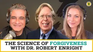 The Science of Forgiveness with Dr. Robert Enright