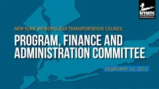 NYMTC's Program, Finance, and Administration Committee Meeting February 10, 2022 VIRTUAL MEETING