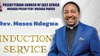 Rev. Moses Ndegwa Induction service at Muguga Presbytery, Muguga Parish.