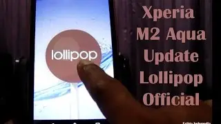 Xperia M2 Aqua Lollipop | Update Official