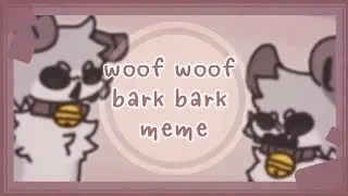 woof woof bark bark meme//flipaclip