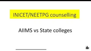 AIIMS Vs State colleges - Guide for INICET /NEETPG counselling.!!