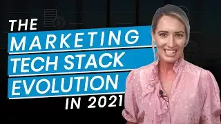 The Marketing Technology Stack Evolution in 2021