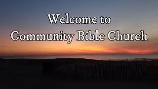 Community Bible Church - 31 May 2020 - Worship Service