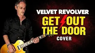Velvet Revolver - 'Get out the Door' Music Cover