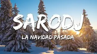 Sarodj - La Navidad Pasada (Lyrics)