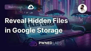 Reveal Hidden Files in Google Storage | Walkthrough | Pwned Labs