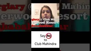 Horrible Review of Club Mahindra's SHERWOOD RESORT MAHABALESHWAR,  Good Review of Coorg Property