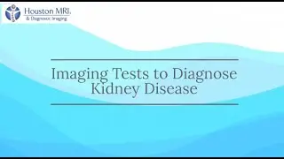 Imaging Tests to Diagnose Kidney Disease
