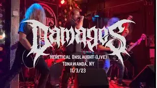 DAMAGES - Heretical Onslaught Live Tonawanda, NY 11/3/23