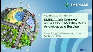 EMERALDS Webinar: Extreme-scale Urban Mobility Data Analytics as a Service