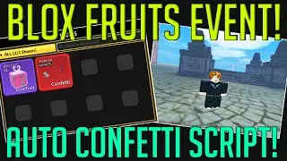 [🎉EVENT] Blox Fruits Script/hack! Auto Confetti Script *Pastebin*