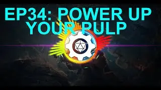 EP34 - Power Up with Pulp