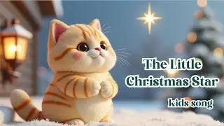 The Little Christmas Star ✨ Gentle Christmas Song for Toddlers | Magical Holiday Animation for Kids