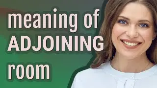 Adjoining room | meaning of Adjoining room