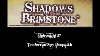 Распаковка Shadows of Brimstone - 37: Перехваченная шпионская сеть