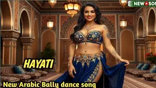 Arabic Belly Dance Performance|Hayati (حياتي) Arabic Belly Dance Song 2025 |Habibi arabic video song