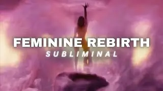 FEMININE REBIRTH ✦ Subliminal for Radiant Glow, Magnetic Energy & Divine Softness  ✦