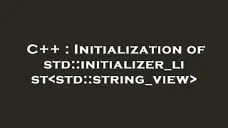 C++ : Initialization of std::initializer_list std::string_view