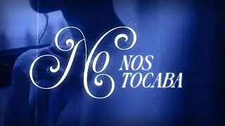 Juanchito - No Nos Tocaba (Video Lyric)