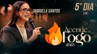 ACENDE O FOGO  2025 -  Miss. Gabriela Santos | dia 5 - culto 17h
