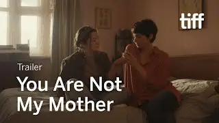 YOU ARE NOT MY MOTHER Trailer | TIFF 2022