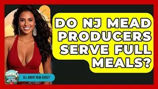 Do NJ Mead Producers Serve Full Meals? - All About New Jersey