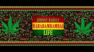 JOHNNY BARELY - RABABAMBAMBAI LIFE