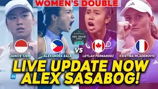 BUONG ASIA GINULAT! ALEXANDRA EALA LIVE UPDATE WOMEN'S DOUBLE | MUBADALA ABU DHABI OPEN