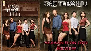 One Tree Hill Season 6 on DVD (Review) (Chad Michael Murray, Hilarie Burton)