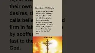 Bible Warning: Mockers Will Come in the End Times