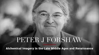 Peter J. Forshaw &mdash; Alchemical Imagery in the Late Middle Ages and Renaissance
