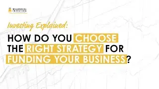 Explained: How Do You Choose The Right Strategy For Funding Your Business? (Ryan Vet)