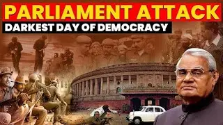 Parliament Attack 2001: Darkest Day of Democracy | The History By - Kishan Mali