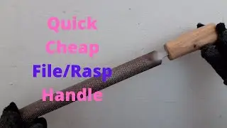 Quick, Cheap File/Rasp Handle