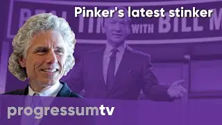 Debunking Steven Pinker on the Bill Maher Show