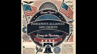Special Topic 2: Indigenous Alliances and Choices During the Revolution