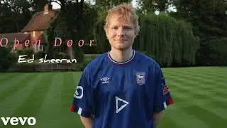 Ed sheeran - Jesus Open Door(official worship music video)