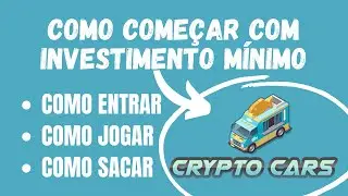 CRYPTO CARS: COMO COME&Ccedil;AR COM INVESTIMENTO M&Iacute;NIMO - COMO ENTRAR, JOGAR E SACAR