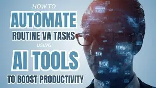 How to Automate Routine VA Tasks with AI Tools to Boost Productivity