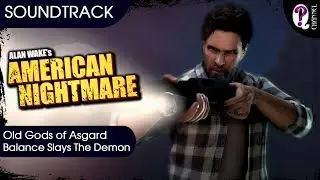 Официальный саундтрек Alan Wake's &laquo;Balance Slays The Demon&raquo; | Old Gods of Asgard