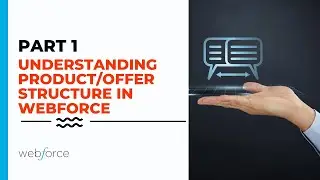 Understanding Product/Offer Structure in WebForce- Part 1