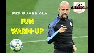 Pep Guardiola Man City Fun Technical Warm-Up