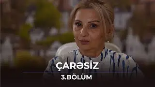 &Ccedil;arəsiz - 3.B&ouml;l&uuml;m