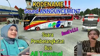 SHARE‼KODENAME SOUND ANNOUNCEMENT TERMINAL | KEBERANGKATAN BUSSID V 4.3.4 #bussimulatorid #telolet